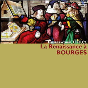 Laissez-vous conter la Renaissance  Bourges